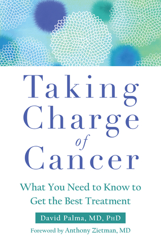 Read Taking Charge of Cancer: What You Need to Know to Get the Best Treatment - David Palma file in PDF