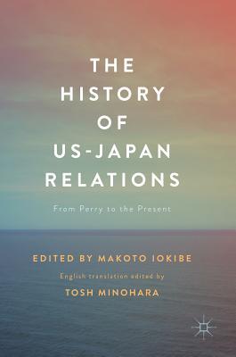 Download The History of Us-Japan Relations: From Perry to the Present - Tosh Minohara file in PDF