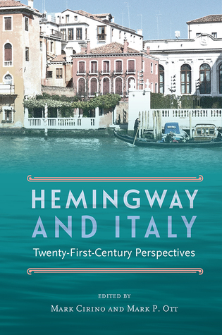 Read online Hemingway and Italy: Twenty-First-Century Perspectives - Mark Cirino | ePub