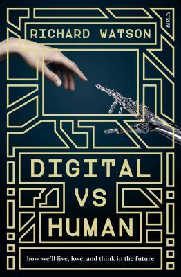 Read Digital vs Human: how we'll live, love, and think in the future - Richard Watson file in ePub