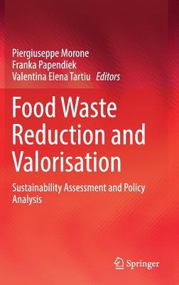 Read online Food Waste Reduction and Valorisation: Sustainability Assessment and Policy Analysis - Piergiuseppe Morone file in PDF