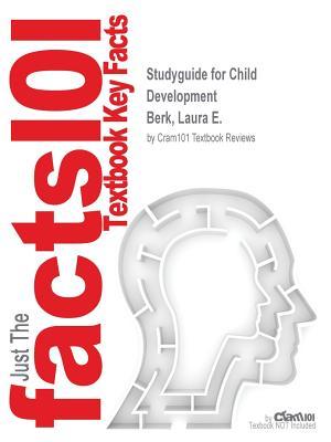 Read online Studyguide for Child Development by Berk, Laura E., ISBN 9780205854363 - Cram101 Textbook Reviews file in ePub