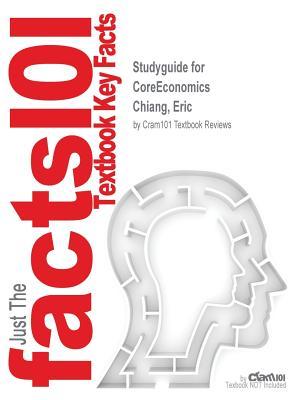 Download Studyguide for Coreeconomics by Chiang, Eric, ISBN 9781319089795 - Cram101 Textbook Reviews file in PDF