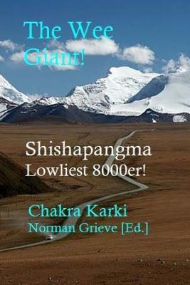 Read The Wee Giant!: Shishapangma - Lowliest 8000er! - Chakra Karki | PDF