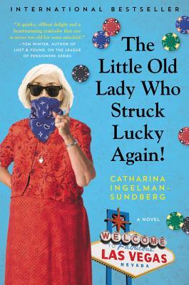 Download The Little Old Lady Who Struck Lucky Again!: A Novel - Catharina Ingelman-Sundberg | PDF