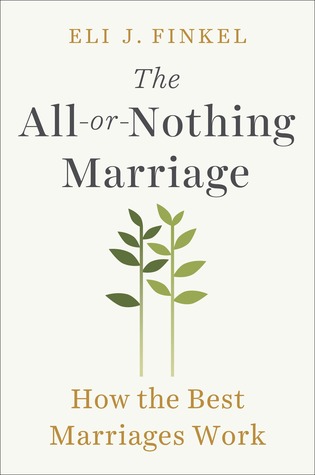 Download The All-Or-Nothing Marriage: How the Best Marriages Work - Eli J. Finkel file in ePub