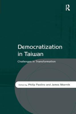Download Democratization in Taiwan: Challenges in Transformation - Philip Paolino file in PDF
