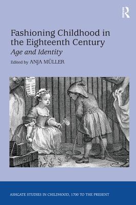 Download Fashioning Childhood in the Eighteenth Century: Age and Identity - Anja Muller | ePub