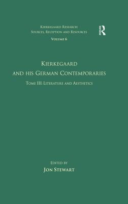 Read Volume 6, Tome III: Kierkegaard and His German Contemporaries - Literature and Aesthetics - Jon Stewart file in PDF
