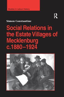 Download Social Relations in the Estate Villages of Mecklenburg C.1880-1924 - Simon Constantine file in ePub