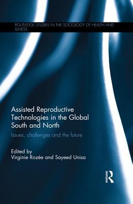 Read online Assisted Reproductive Technologies in the Global South and North: Issues, Challenges and the Future - Virginie Rozee file in ePub