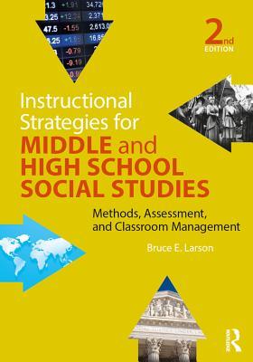 Read online Instructional Strategies for Middle and High School Social Studies: Methods, Assessment, and Classroom Management - Bruce E Larson file in ePub