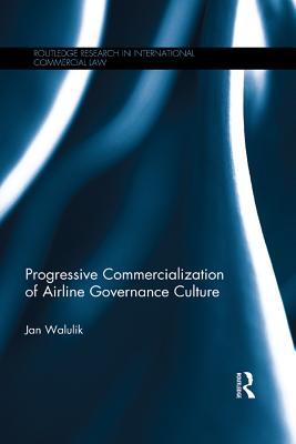 Read Progressive Commercialization of Airline Governance Culture - Jan Walulik file in ePub