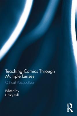 Read Teaching Comics Through Multiple Lenses: Critical Perspectives - Crag Allen Hill file in PDF