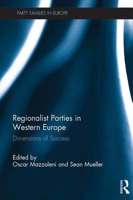 Read online Regionalist Parties in Western Europe: Dimensions of Success - Oscar Mazzoleni file in ePub