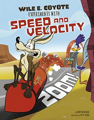 Download Zoom!: Wile E. Coyote Experiments with Speed and Velocity - Mark Weakland file in ePub
