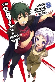 Read online The Devil is a Part-Timer Light Novel, Vol. 8 - Satoshi Wagahara | PDF