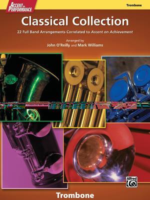 Read Accent on Performance Classical Collection: 22 Full Band Arrangements Correlated to Accent on Achievement (Trombone) - John O'Reilly | ePub