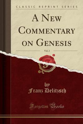 Read online A New Commentary on Genesis, Vol. 2 (Classic Reprint) - Franz Delitzsch file in ePub
