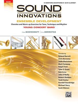 Read online Sound Innovations for Concert Band -- Ensemble Development for Young Concert Band: Chorales and Warm-Up Exercises for Tone, Technique, and Rhythm (Baritone Saxophone) - Peter Boonshaft | PDF