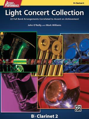 Read online Accent on Performance Light Concert Collection: 22 Full Band Arrangements Correlated to Accent on Achievement (Clarinet 2) - John O'Reilly | PDF