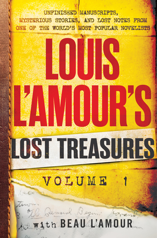 Download Louis l'Amour's Lost Treasures: Volume 1: Unfinished Manuscripts, Mysterious Stories, and Lost Notes from One of the World's Most Popular Novelists - Louis L'Amour | ePub