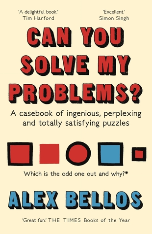 Read online Can You Solve My Problems?: A Casebook of Ingenious, Perplexing and Totally Satisfying Puzzles - Alex Bellos | PDF