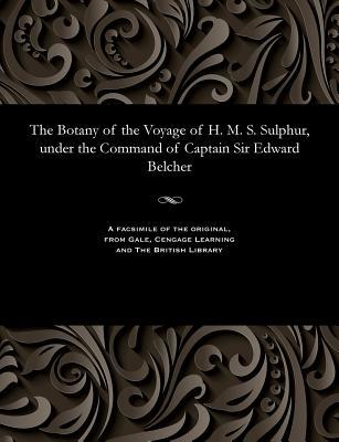 Read online The Botany of the Voyage of H. M. S. Sulphur, Under the Command of Captain Sir Edward Belcher - George Bentham | ePub