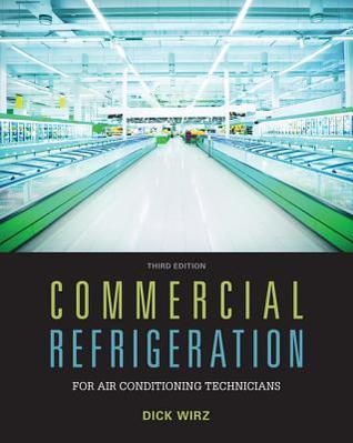 Read online Commercial Refrigeration for Air Conditioning Technicians - Dick Wirz | PDF