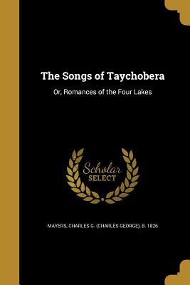 Download The Songs of Taychobera: Or, Romances of the Four Lakes - Charles G. Mayers file in ePub