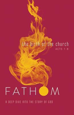 Download Fathom Bible Studies: The Birth of the Church Student Journal: A Deep Dive Into the Story of God - Sara Galyon file in PDF
