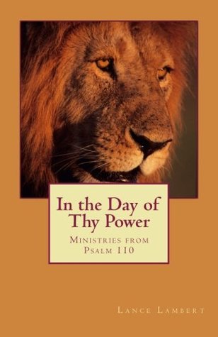 Read online In the Day of Thy Power: Ministries from Psalm 110 - Lance Lambert | ePub