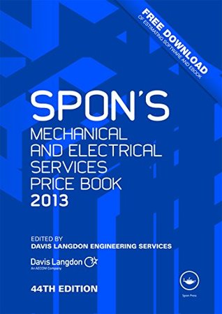 Read online Spon's Mechanical and Electrical Services Price Book 2013 (Spon's Price Book) - Davis Langdon file in PDF