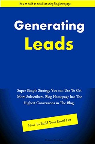Download Generating leads : How to use blog homepage for generating leads. generating leads strategy - M. Rodd | PDF