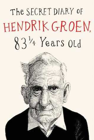 Read online The Secret Diary of Hendrik Groen, 83¼ Years Old - Hendrik Groen file in PDF