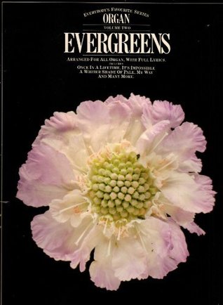 Read online Evergreens: Arranged for all organ, with full lyrics (Everybody's favourite series : organ) - Unknown file in PDF