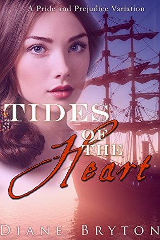 Read Tides of the Heart: A Pride and Prejudice Variation - Diane Bryton | ePub