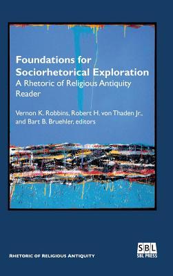 Download Foundations for Sociorhetorical Exploration: A Rhetoric of Religious Antiquity Reader - Vernon K. Robbins file in ePub