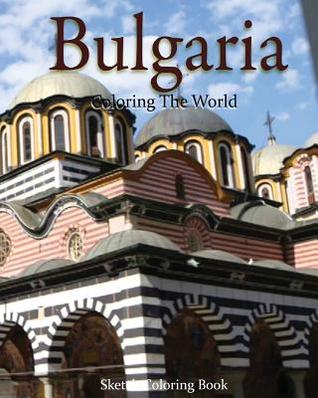 Read online Bulgaria Coloring the World: Sketch Coloring Book - Anthony Hutzler | ePub