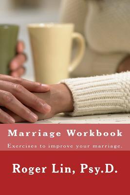 Read Marriage Workbook: Exercises to Improve Your Marriage. - Roger D. Lin file in PDF