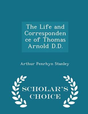 Download The Life and Correspondence of Thomas Arnold D.D. - Scholar's Choice Edition - Arthur Penrhyn Stanley | PDF