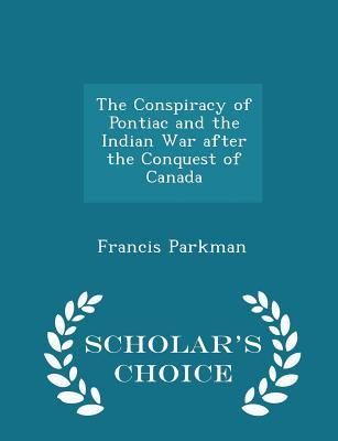 Read online The Conspiracy of Pontiac and the Indian War After the Conquest of Canada - Francis Parkman file in ePub