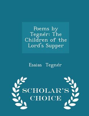 Read Poems by Tegn�r: The Children of the Lord's Supper - Esaias Tegnér | PDF