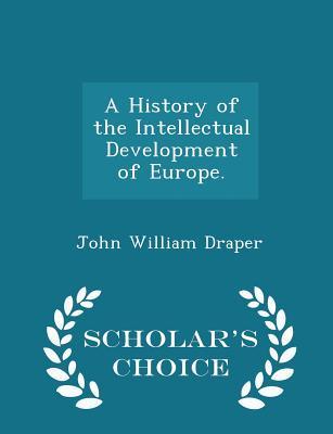 Read online A History of the Intellectual Development of Europe - John William Draper | ePub