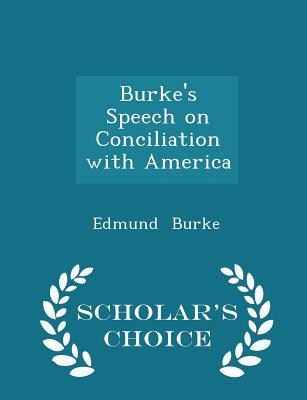 Download Burke's Speech on Conciliation with America - Scholar's Choice Edition - Edmund Burke | ePub