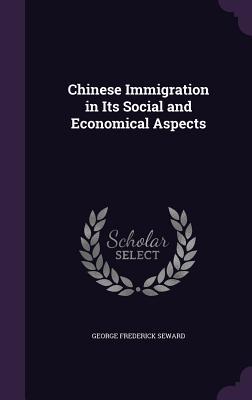 Read online Chinese Immigration in Its Social and Economical Aspects - George F. Seward | PDF