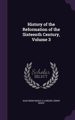 Read History of the Reformation of the Sixteenth Century, Volume 3 - Jean-Henri Merle d'Aubigné file in ePub