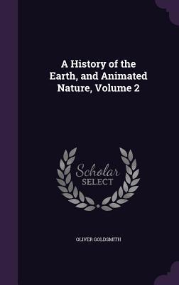 Read A History of the Earth, and Animated Nature, Volume 2 - Oliver Goldsmith file in PDF