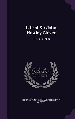 Read online Life of Sir John Hawley Glover: R. N., G. C. M. G - Richard Carnac Temple | ePub