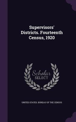 Read online Supervisors' Districts. Fourteenth Census, 1920 - United States Bureau of the Census | ePub